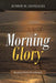 Morning Glory: Inspired Daily Devotionals by Junior M. Gonzales