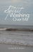 The Spirit Washing over Me by Candise M. B. Heinlein