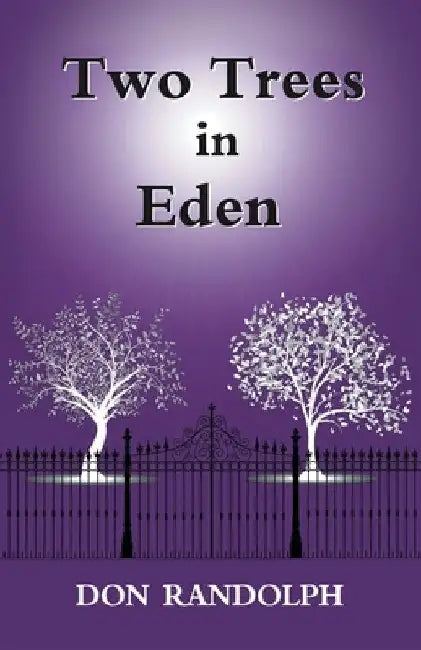 Two Trees in Eden by Don Randolph