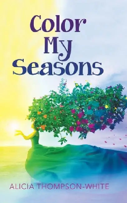 Color My Seasons by Alicia Thompson-White