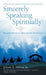 Sincerely Speaking Spiritually: Daily Inspirational Praise for "Uplifting Your Soul" With God's Grace! by Sr. Spence Joseph S.