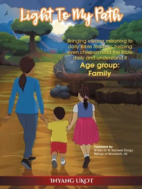 Light to My Path: Bringing Clearer Meaning to Daily Bible Reading; Helping Even Children Read the Bible Daily and Understand It by Inyang Ukot
