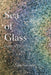 Sea of Glass: Prayer as Poetry by Julie Godwin