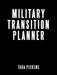 Military Transition Planner by Tara Pickens
