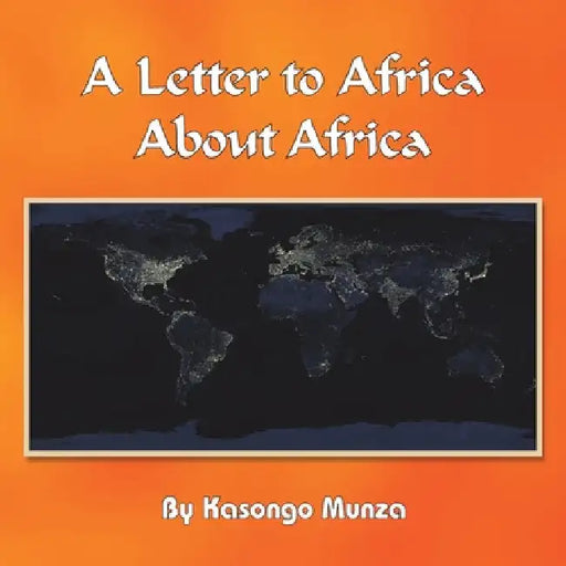 A Letter to Africa About Africa by Kasongo Munza