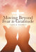 Moving Beyond Fear to Gratitude by Nancy H. Mitchell