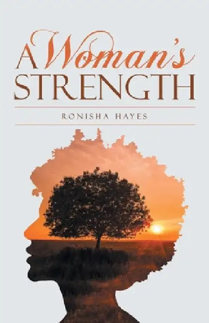 A Woman's Strength by Ronisha Hayes