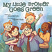 My Little Brother Goes Green by Jean Barnett