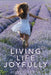 Living Life Joyfully by Joni Guerne