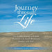 Journey Through Life: Our Earthly Journey with Jesus Paralleled with Israel's Wilderness Journey with God by Randy A. Christianson