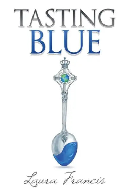 Tasting Blue by Laura Francis
