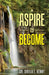 Aspire to Become by Sheila E. Kenny
