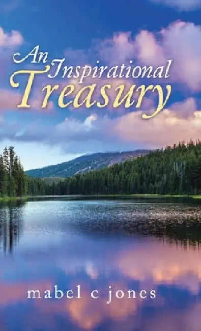 An Inspirational Treasury by Mabel C. Jones