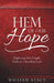 Hem of Our Hope: Exploring Our Fragile Faith in a Steadfast God by William Stacy