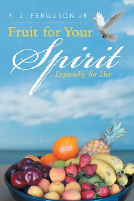 Fruit for Your Spirit: Especially for Her by Jr. Ferguson R. J.