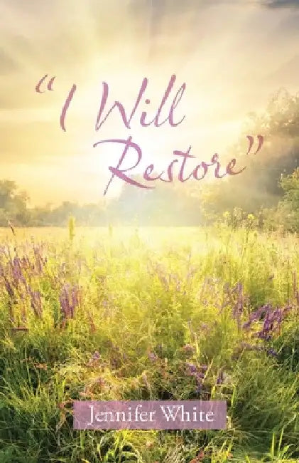 "I Will Restore" by Jennifer White