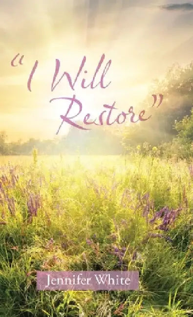 "I Will Restore" by Jennifer White