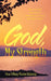 God, My Strength by Elisa Tiffany Maxine Rahming