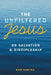 The Unfiltered Jesus on Salvation & Discipleship by Bob Hunter