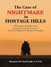The Case of Nightmare in Hostage Hills: A Practitioners Guide to the Assessment and Treatment of Victims of Batterers/Abusers/Narcissists by Margaret M. Fitzgerald L. C. S. W.