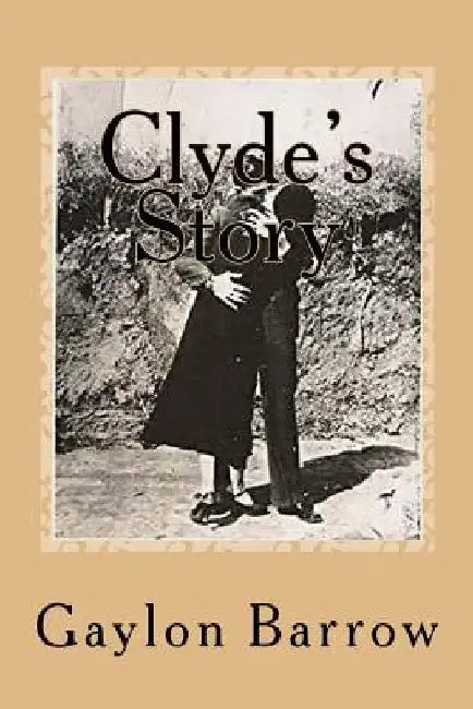 Clyde's Story: Clyde's Story by Gaylon Barrow