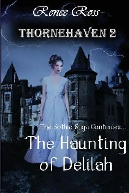 The Haunting of Delilah: Gothic Family Saga by Renee Ross