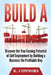 Build a Business: Discover the True Earning Potential of Self Employment by Building a Business the Profitable Way by K. Connors