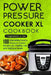 Power Pressure Cooker XL Cookbook: 5 Ingredients or Less - 100 Irresistible Electric Pressure Cooker Recipes for Healthy, Fast, and Delicious Meals by Vanessa Olsen