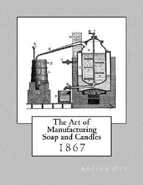 The Art of Manufacturing Soap and Candles by Roger Chambers