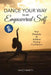 Dance Your Way to an Empowered Self: Four Elements to Achieve Shining Confidence by Nancy Martin