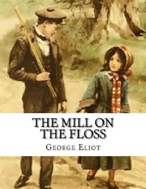 The Mill on the Floss by George Eliot
