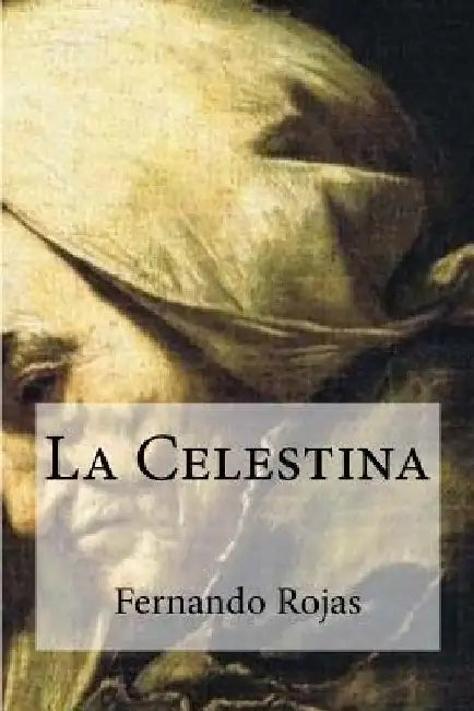 La Celestina by Rojas, Fernando