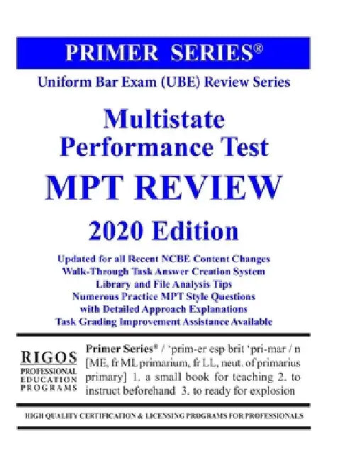 Rigos Primer Series Uniform Bar Exam (UBE) Review Series Multistate Performance Test (MPT Review) by James J. Rigos