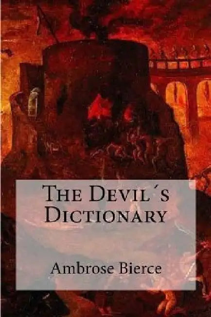 The Devil´s Dictionary by Ambrose Bierce
