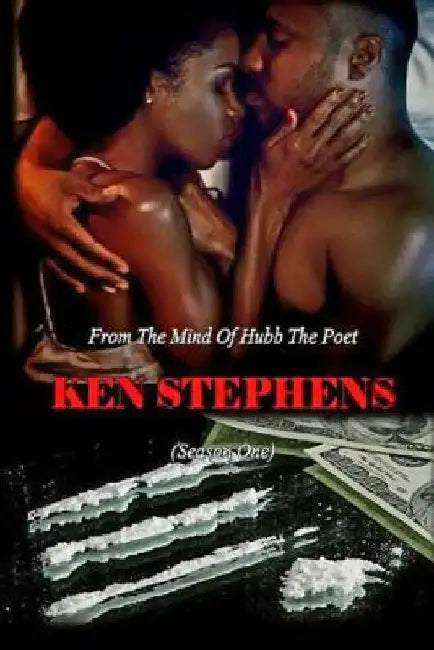Ken Stephens: Season One by Hubb the Poet