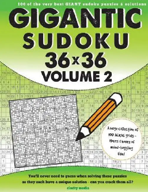 Gigantic Sudoku 36x36 Volume 2: 100 of the very best giant sudoku puzzles by Clarity Media