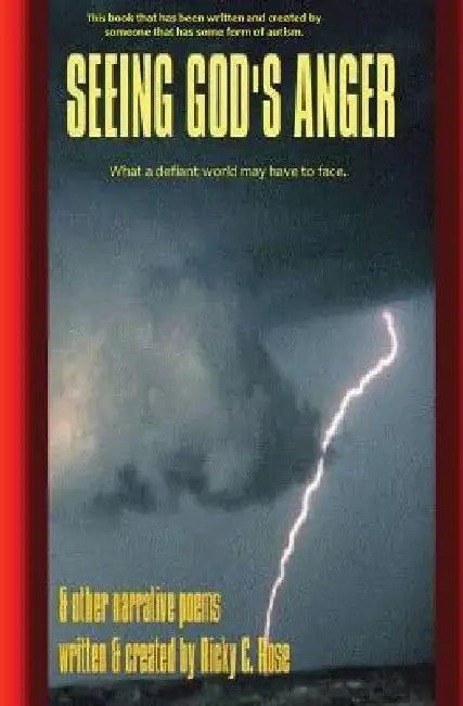 Seeing God's Anger: and other narrative poems by Ricky C. Rose