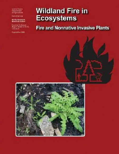 Wildland Fire in Ecosystems: Fire and Nonnative Invasive Plants by Forest Service