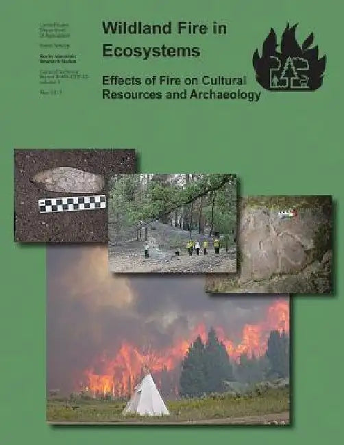 Wildland Fire in Ecosystems: Effects of Fire on Cultural Resources and Archaeology by Forest Service
