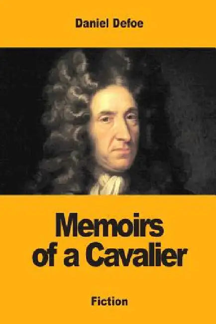 Memoirs of a Cavalier by Daniel Defoe