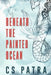 Beneath the Painted Ocean by C. S. Patra