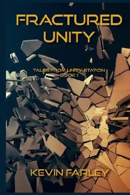 Fractured Unity by Kevin Farley