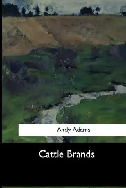 Cattle Brands by Andy Adams