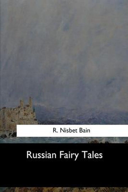 RUSSIAN FAIRY TALES by Bain R. Nisbet