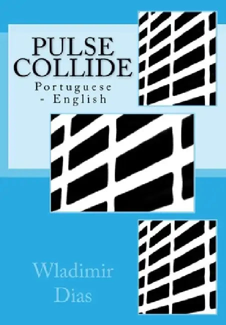 Pulse Collide: Portuguese - English by Wladimir Moreira Dias