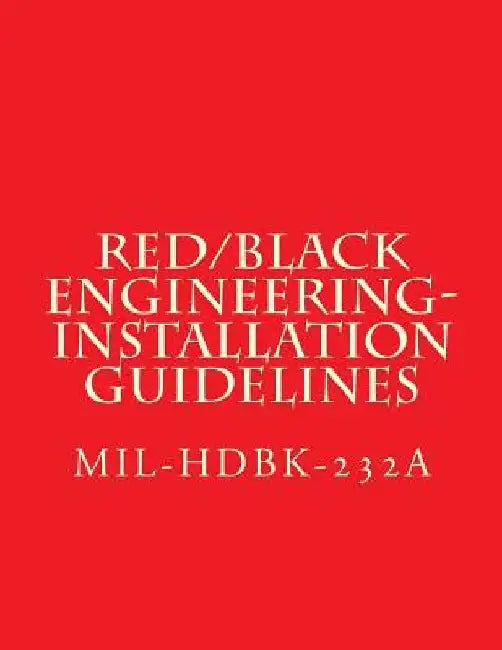RED/BLACK Engineering-Installation Guidelines: MIL-HDBK-232A NOTICE 2 - 24 October 2000 by Department of Defense
