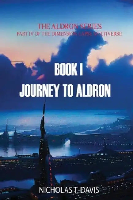 Journey To Aldron by Nicholas T. Davis