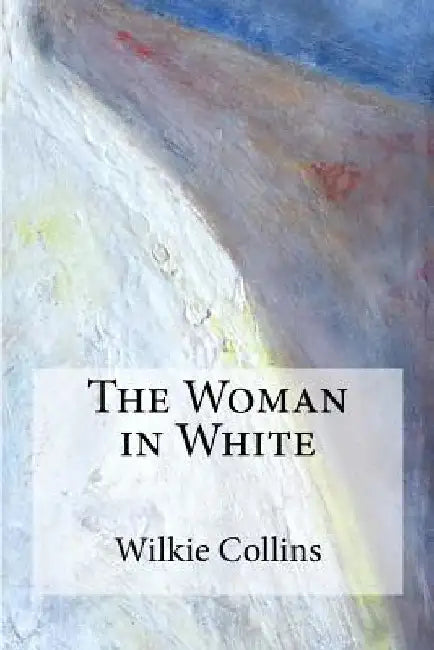 The Woman in White by Wilkie Collins