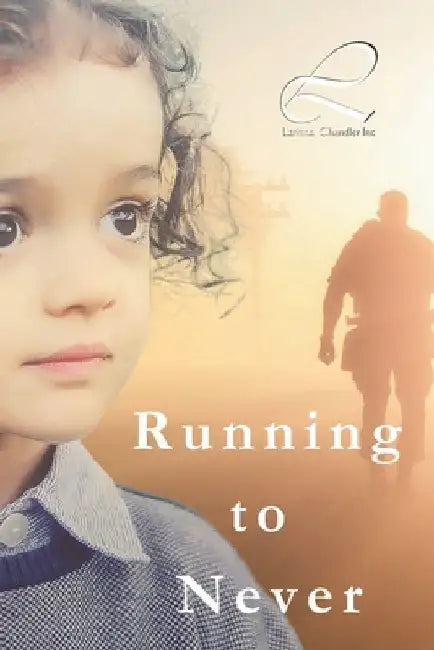 Running to Never by Chandler, Larinna