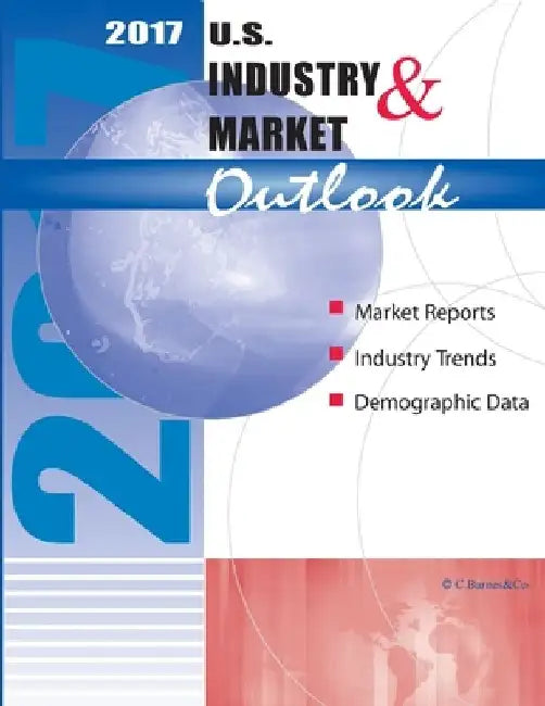 2017 U.S. Industry & Market Outlook by Craig a. Barnes